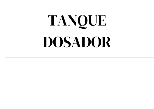 TANQUE DOSADOR