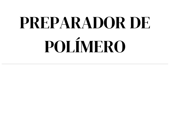 PREPARADOR DE POLÍMERO
