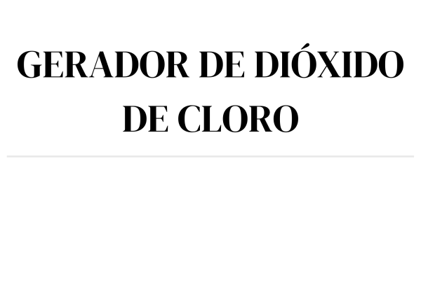 GERADOR DE DIÓXIDO DE CLORO