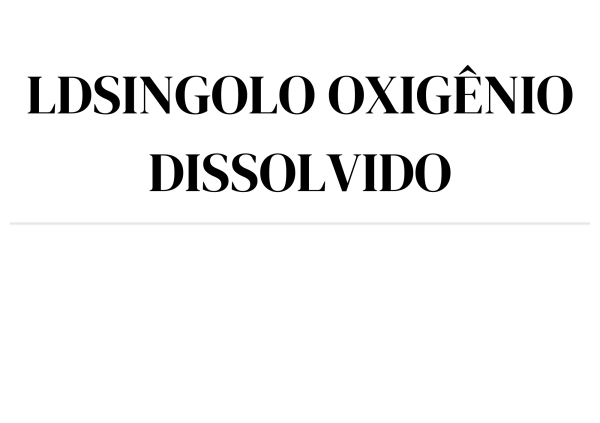 LDSINGOLO OXIGÊNIO DISSOLVIDO