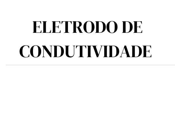 ELETRODO DE CONDUTIVIDADE